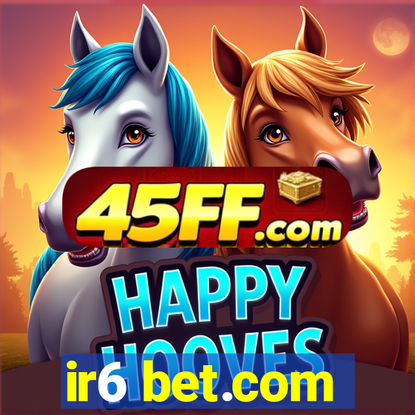 ir6 bet.com